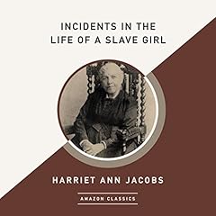Incidents in the Life of a Slave Girl (AmazonClassics Edition) Audiolibro Por Harriet Ann Jacobs arte de portada