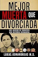 Mejor Muerta Que Divorciada: Los juicious de Panayota, una historia verdadera 1973992663 Book Cover