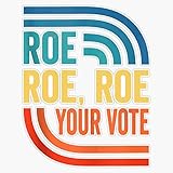 Roe Your Vote Women's Rights Vintage Bumper Sticker Vinyl Decal 5'