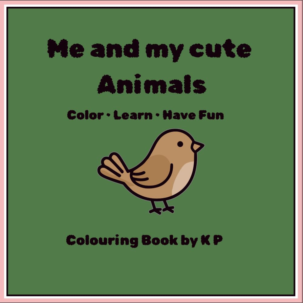 Me and my cute Animals: Color . Learn . Have Fun