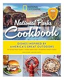 National Geographic National Parks Cookbook: Dishes Inspired By America's Great Outdoors