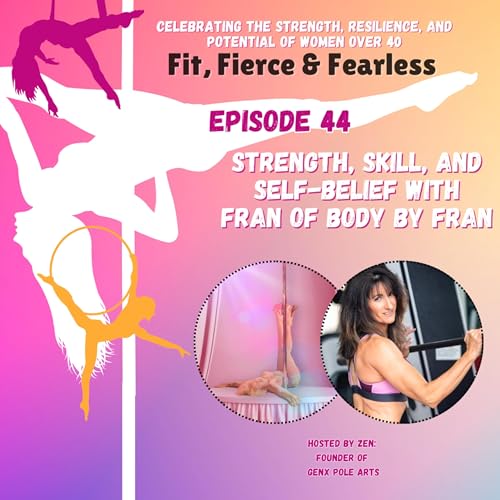 Episode 44: Strength, Skill, and Self-Belief with Fran of Body by Fran Podcast Por  arte de portada