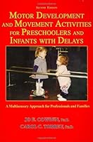 Motor Development and Movement Activities for Preschoolers and Infants With Delays: A Multisensory Approach for Professionals and Families 0398077657 Book Cover