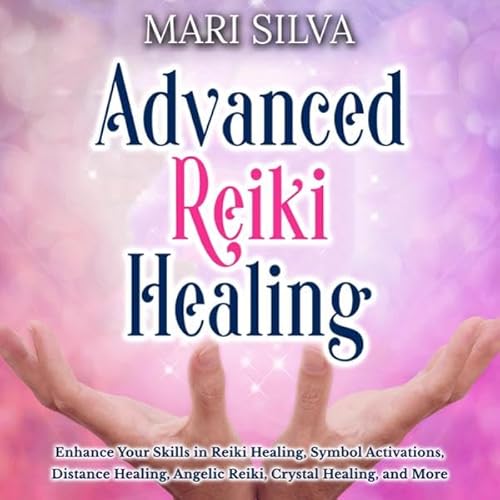 Advanced Reiki Healing Audiolivro Por Mari Silva capa