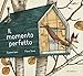 Il momento perfetto. Ediz. illustrata - 3