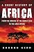 A Short History of Africa: From the Origins of the Human Race to the Arab Spring
