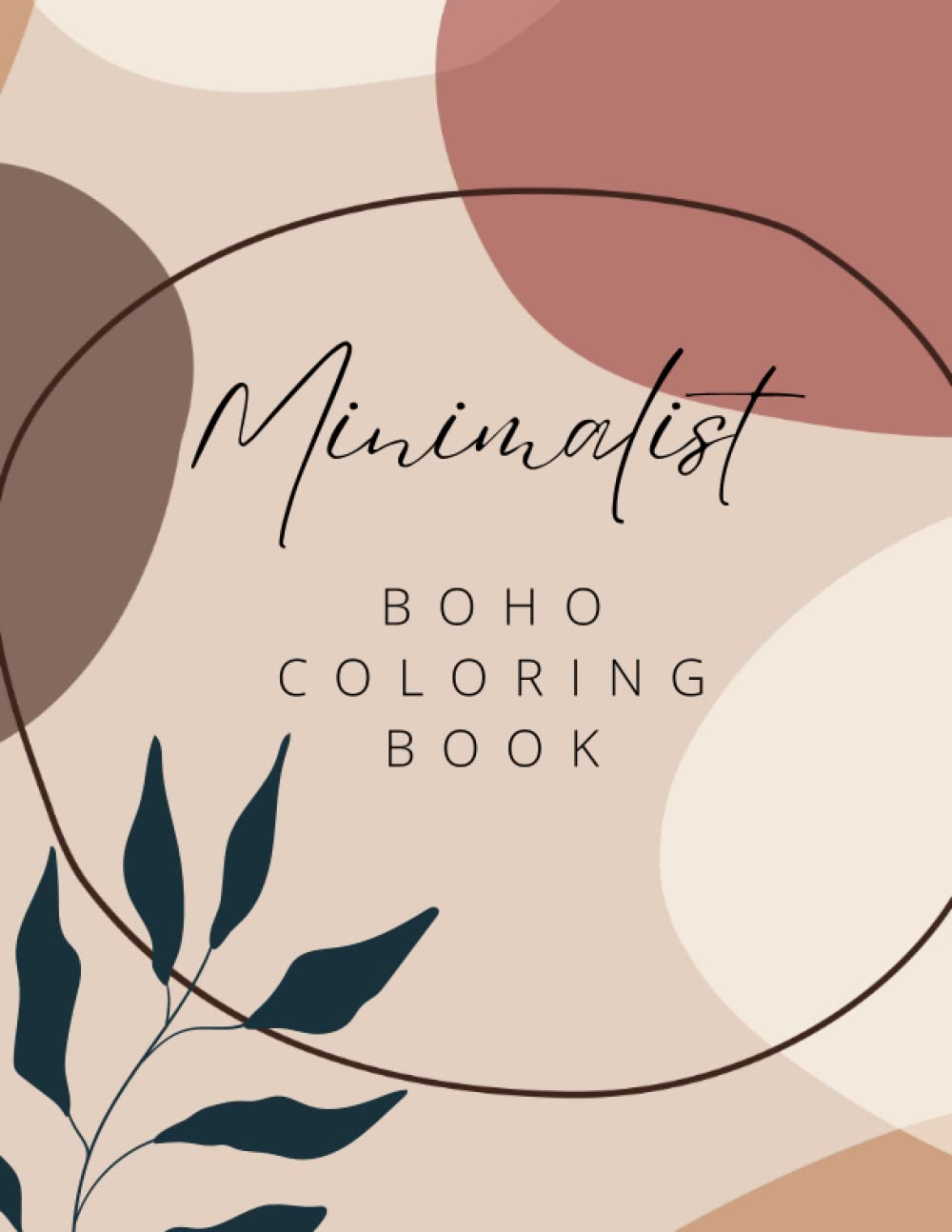 Minimalist Boho Coloring Book.: This Minimalist Coloring Book Will Help Sooth Yet Stimulate The Mind With 45 Boho Inspired Abstract Designs.