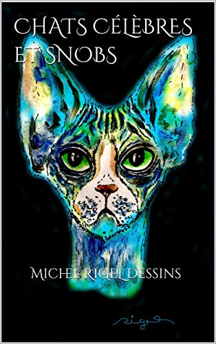 Chats Celebres Et Snobs Michel Rigel Dessins Ebook Rigel Michel Rigel Michel Amazon Fr Livres