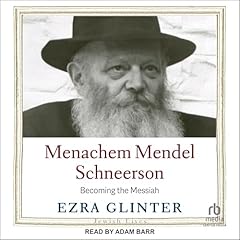 Menachem Mendel Schneerson: Becoming the Messiah Titelbild