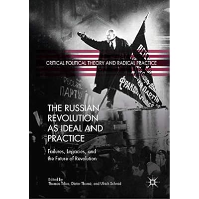 The Russian Revolution as Ideal and Practice