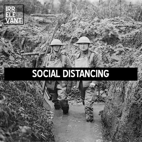 A Special Not So Irrelevant Information Podcast: Dealing With Social Distancing