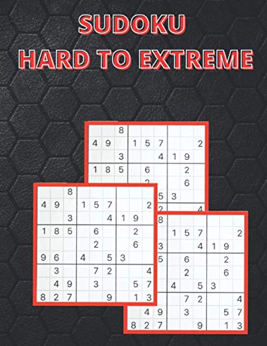 Sudoku Hard To Extreme: Hard To Extreme Hard Sudoku Puzzle Book For...