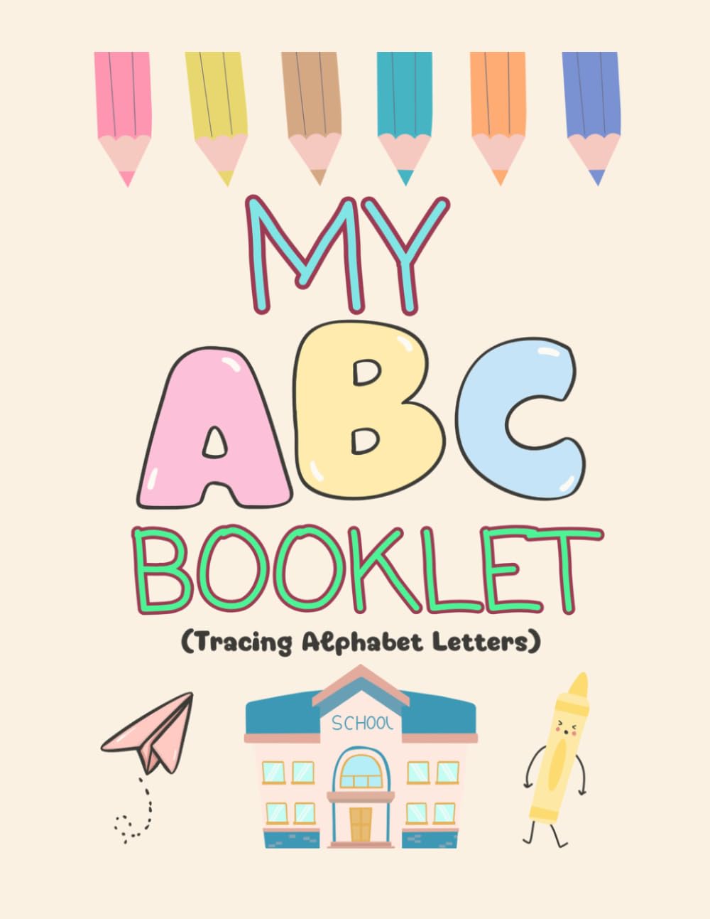 Kindergarten ABC Writing Book: Trace and Practice the Alphabet A–Z