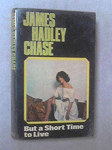 But a Short Time to Live 0709163479 Book Cover