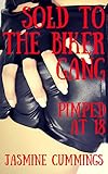 Sold To The Biker Gang (Pimped At 18 Series Book 5)