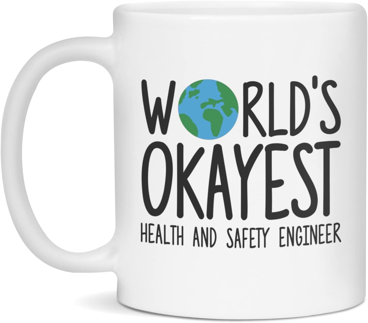 World's Okayest Health And Safety Engineer Mug, Okayest Health And Safety Engineer, 11-Ounce White