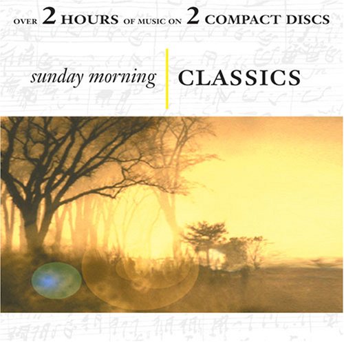 Sunday Morning Classics [Audio CD] Vivaldi, Mozart, Beethoven, Strauss, Schumann, Albinoni, Debussy, Tchaikovski, Chopin, Pachelbel (Canon in D Minor),