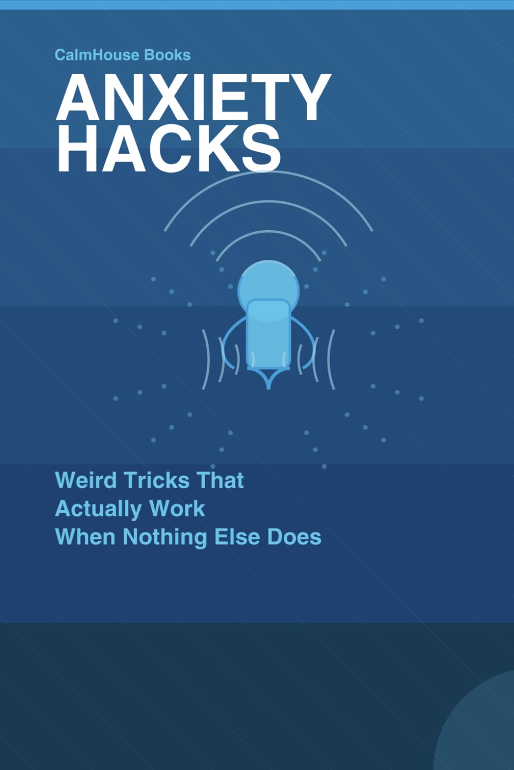 ANXIETY HACKS: Weird Tricks That Actually Work When Nothing Else Does