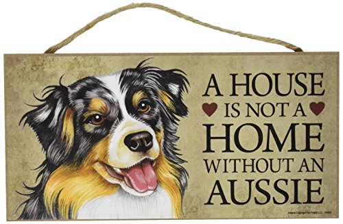 A House is not a Home Without Aussie (Australian Shepherd) - 5" x 10" Door Sign