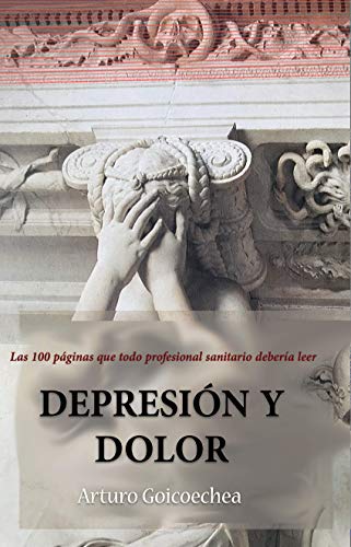 DEPRESIÓN Y DOLOR de [Arturo Goicoechea]