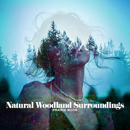Prairie Moon Ryah Amazon Music - Prairie MoonのNatural Woodland Surroundings - Amazon.co.jp