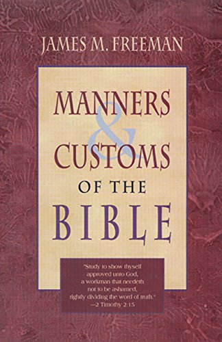Manners and Customs of the Bible