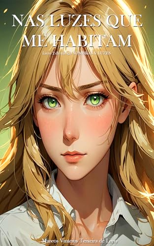 Nas Luzes Que Me Habitam: Livro 2 da trilogia SOMBRAS  LUZES