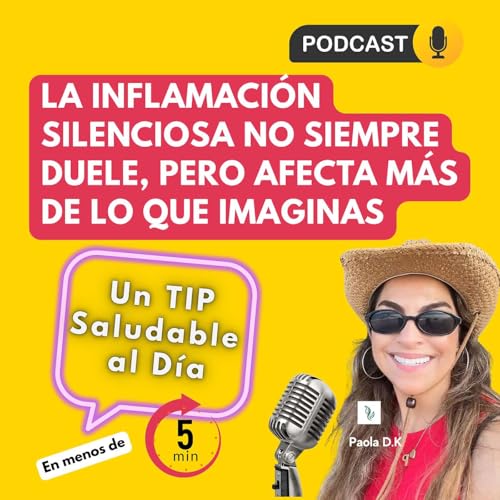 La Inflamaci&oacute;n Silenciosa No siempre Duele, pero Afecta m&aacute;s de lo que Imaginas