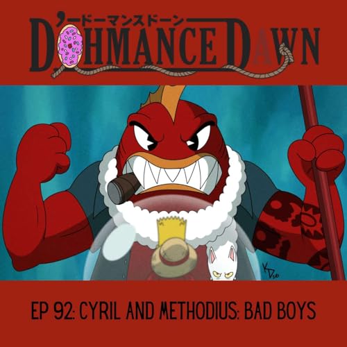 S1E92 - Cyril and Methodius: Bad Boys