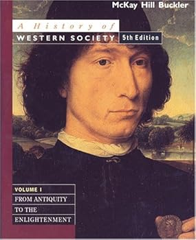 Paperback A History of Western Society: Volume 1 : From Antiquity to the Enlightenment : Historical Atlas of the World Book