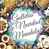 Galletas de Navidad Mandalas – Un libro para colorear dulce y relajante: Más de 40 diseños festivos con galletas, copos de nieve y motivos invernales ... colorea y disfruta de la magia de la Navidad