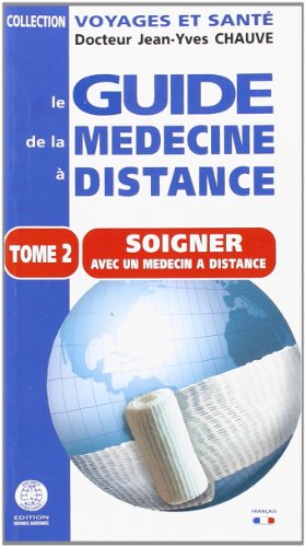 Guide de la medecine a distance t.2 : se soigner adistance Francais PDF