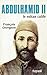 Abdulhamid II: Le sultan calife (Biographies Historiques (65)) (French Edition)