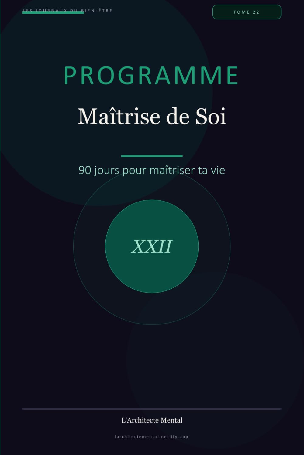 Programme Maîtrise de Soi: 90 jours pour maîtriser ta vie (Les Journaux du Bien-être)