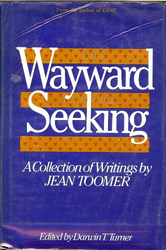 The Wayward and the Seeking: A Collection of Writings by Jean Toomer