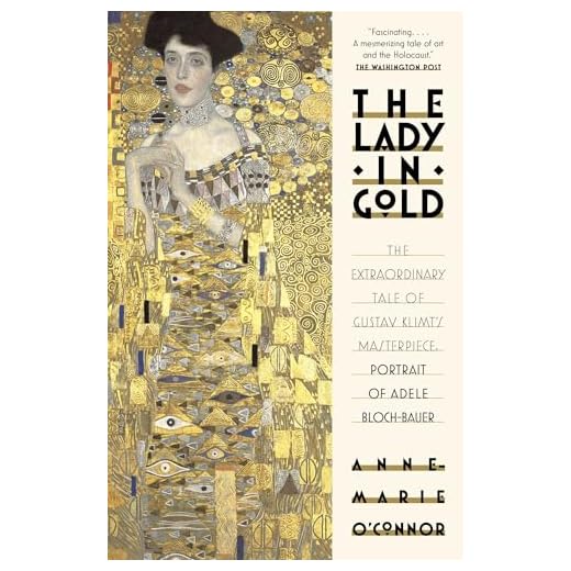 The Lady in Gold: The Extraordinary Tale of Gustave Klimt's Masterpiece, Portrait of Adele BlochBauer