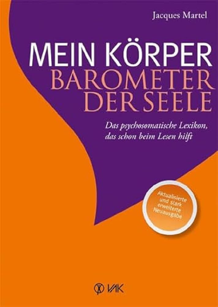 Mein Körper - Barometer der Seele: Das psychosomatische Lexikon, das schon beim Lesen hilft