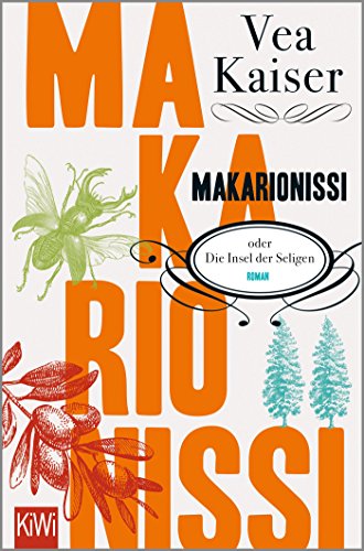 Makarionissi oder Die Insel der Seligen: Roman Makarionissi oder Die Insel der Seligen: Roman