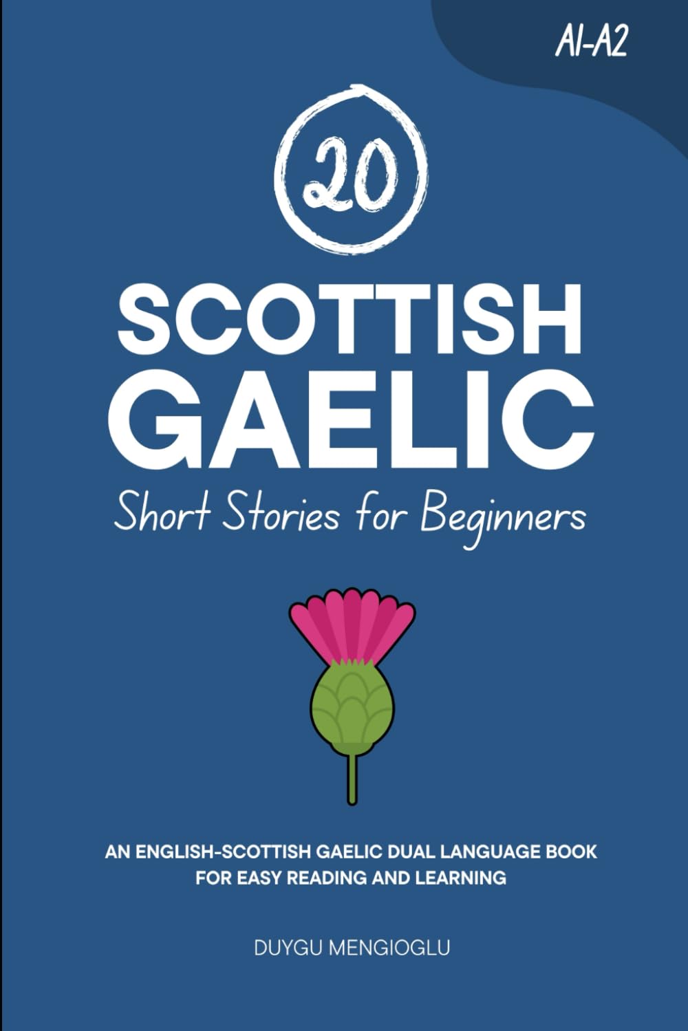 20 Scottish Gaelic Short Stories for Beginners: An English-Scottish Gaelic Dual-Language Book for Easy Reading and Learning (Learn Scottish Gaelic)
