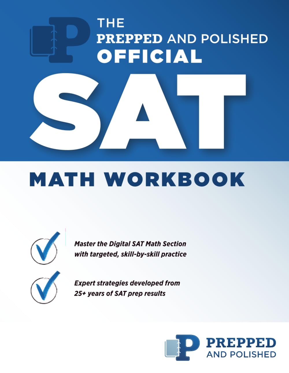 THE PREPPED AND POLISHED OFFICIAL SAT MATH WORKBOOK
