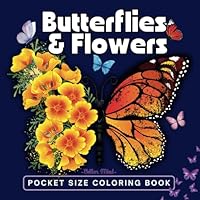 Mini Butterfly and Flower Coloring Book For All Ages: Pocket Size, Miniature 50 Calming Butterfly & Flower to Color for Peace and Relaxation. A Mini ... Adults and Kids (Pocket Size Coloring Books) B0D4M4GF9V Book Cover