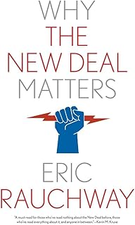 Why the New Deal Matters (Why X Matters Series)