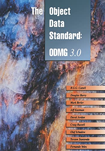 The Object Data Standard: ODMG 3.0 (The Morgan Kaufmann Series in Data Management Systems)