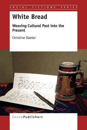 White Bread: Weaving Cultural Past into the Present (Social Fictions, 17)