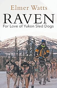 Paperback Raven - For Love of Yukon Sled Dogs Book