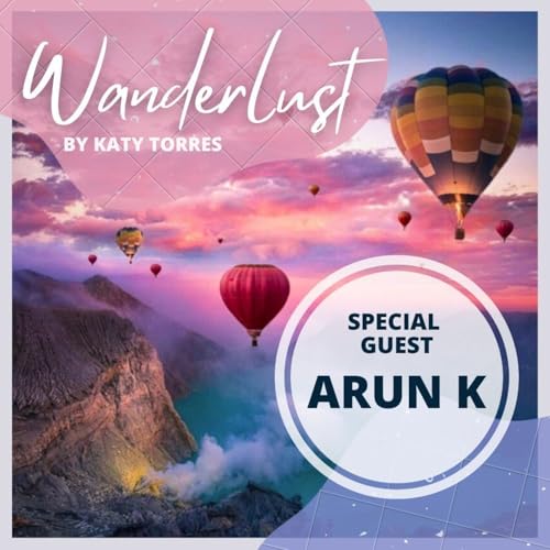 Wanderlust Special Guest Arun K