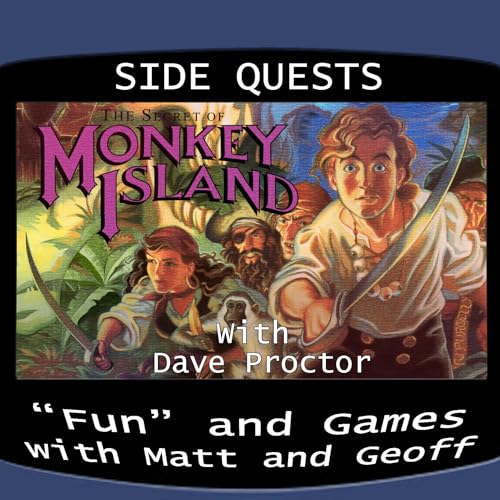 Side Quests Episode 422: The Secret of Monkey Island with Dave Proctor cover art