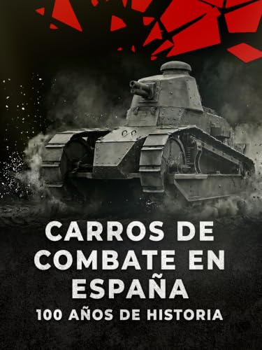 Carros de combate en España. 100 años de historia