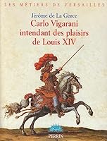 Carlo Vigarani  Intendant Des Plaisirs. 2262023344 Book Cover