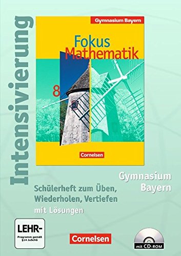 Fokus Mathematik - Bayern - Bisherige Ausgabe: 8. Jahrgangsstufe - Intensivierung: Schülerheft mit Fokus Mathematik - Bayern - Bisherige Ausgabe: 8. Jahrgangsstufe - Intensivierung: Schülerheft mit